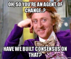 willy wonka making fun of change agents