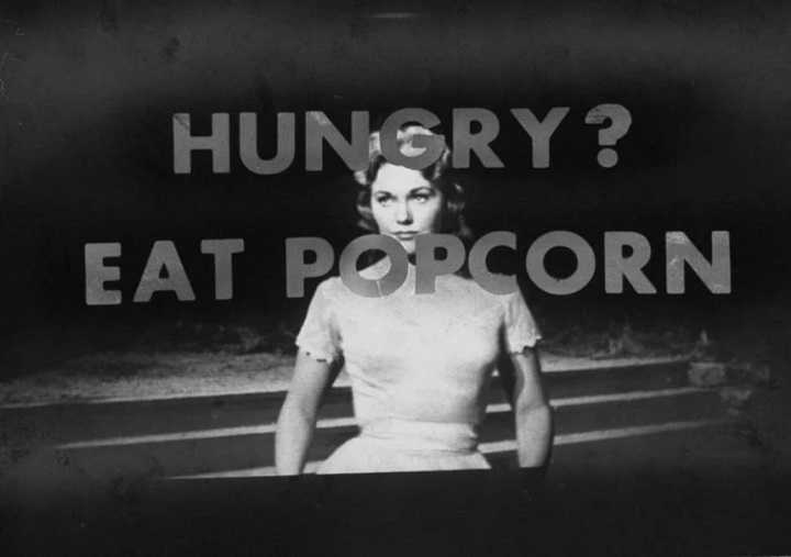 A subliminal message allegedly inserted into a film by James Vicary in 1957 to increase sales of popcorn